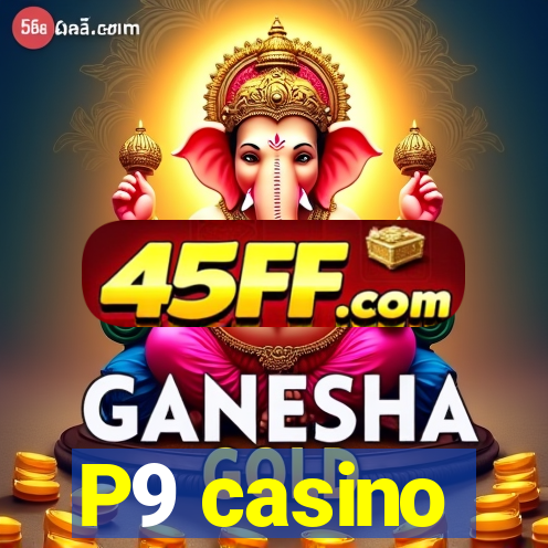 P9 casino